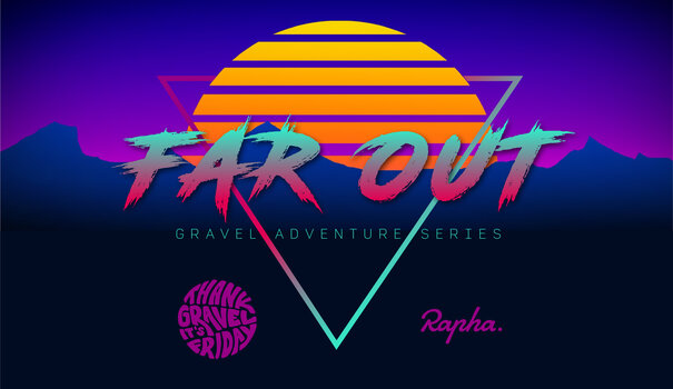 Thank Gravel It's Friday: Far Out