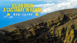 Kilian Bron: A Castaway in Hawaii Part Two - Video