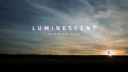 Luminescent, A Night Film - Video