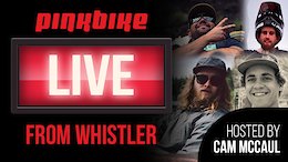 Replay: Pinkbike LIVE From Whistler - Graham Agassiz, Thomas Vanderham, Carson Storch, R-Dog, and Casey Brown