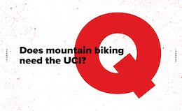 One Question: Does Mountain Biking Need the UCI?