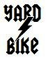 Yard bike or DIE II