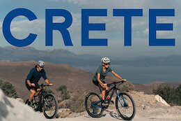 VIDEO: Exploring The Lesser Known Trails Of Crete: A Mountain Bike Journey