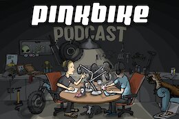 The Pinkbike Podcast: Why We Suck At Mountain Biking