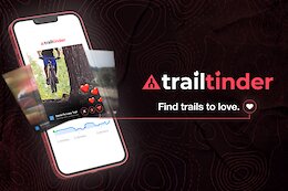 [April Fools] Announcing TrailTinder 2.0