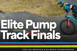 LIVE: 2025 Pump Track World Championships
