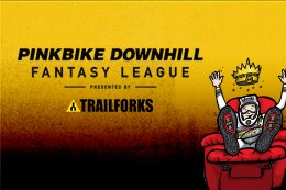 Pinkbike’s DH Fantasy League is Back for 2026: Get Your Team On The Line For Round 1