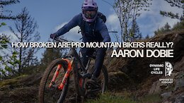 Podcast: Aaron Dobie - How Broken Are Pro Mountain