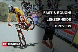 They’ve Made It Even Faster! | Track Preview – Lenzerheide DH World Cup 2026