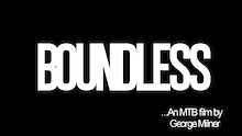 BOUNDLESS - An MTB film teaser by George Milner