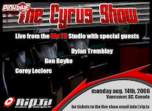 "The Cyrus Show"- Monday August 14, 2006