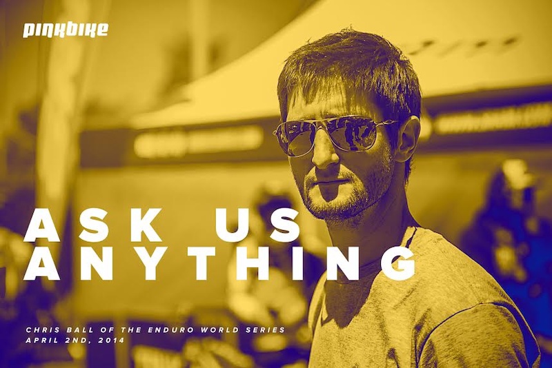 Ask Us Anything - Chris Ball of the Enduro World Series - Image by Matt Wragg
