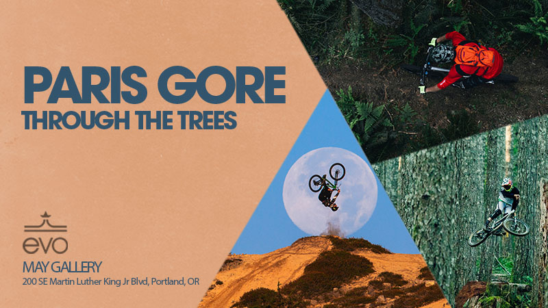evo Portland Presents Paris Gore - Through the Trees