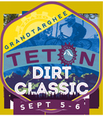 htttp://grandtarghee.com - Grand Targhee Teton Dirt Classic is September 5 - 6.  A 2 day event with a XC race on Saturday and the annual Super D on Sunday.  A combined king of the mountain will be awarded for riders that ride the same bike on the XC and Super D race.