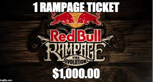 Since it seems there was a large amount of Scalpers for this year's rampage, I figured I could sell my ticket and just watch it on Pinkbike. Any buyers?