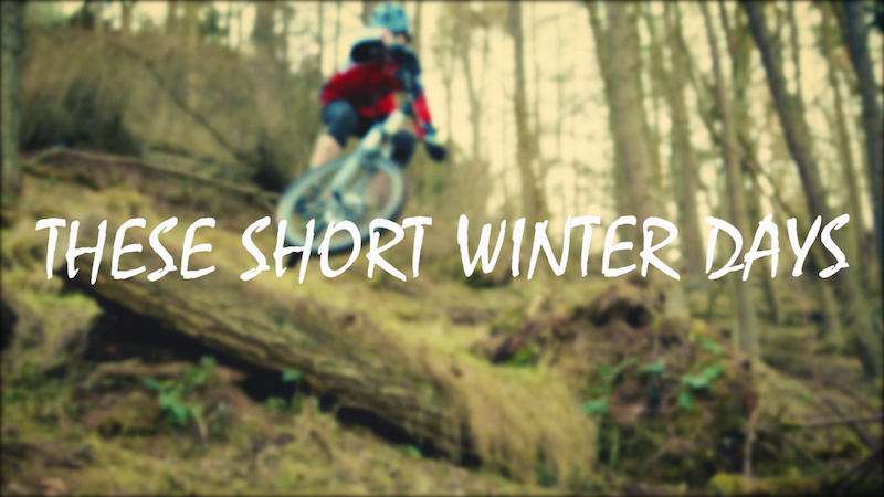 These Short Winter Days Video Pinkbike