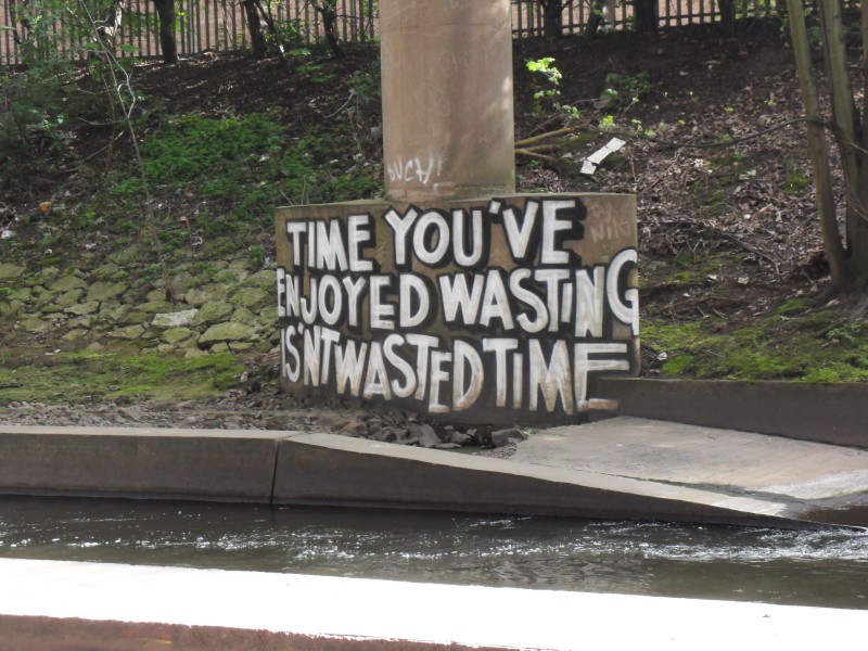 Time you've enjoyed wasting isn't wasted time.
