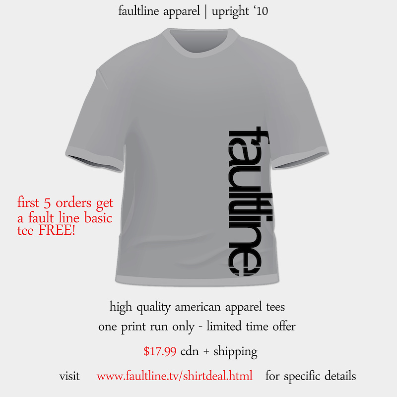Sorry for uploading again, just forgot to include the FREE shirt tidbit! www.faultline.tv/shirtdeal.html