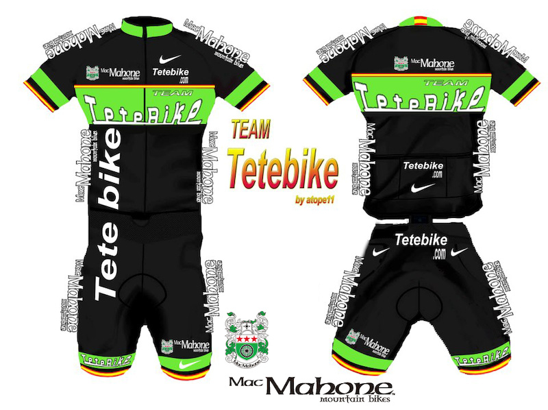Mac Mahone talks,

A uniform means a set of standard clothing worn by members of an organization while participating in that organization’s activity. Uniform also means to be the same, and without any difference. Here let us honorably present you “2013 Mac Mahone Official TeteBike Cycling team / uniform”.

Three reasons which make TeteBike Team Uniform an integral part of Mac Mahone mountain bikes and also the lifestyle at times:

A sense of belonging: If TeteBike team wears the same clothes to the competition then they share a feeling of commonness and belonging, which other competitors get very difficult to achieve the goal.
A feeling of equality:  TeteBike Team Uniform brings everyone to the same platform, no matter how rich or poor he or she is and thus inculcating a feeling of equality amongst those wearing the uniform.
Mutual growth: Tetebike team wearing uniform are more caring for their fellows, they care not only for their growth but the growth of their peers as well.
Thank you for supporting Mac Mahone mountain bikes &amp; TeteBike / Spain official distributor! Mac Mahone all staff wish you all are getting good grades in every competition and be safe.

Best regards,

Bing Su, International Sales