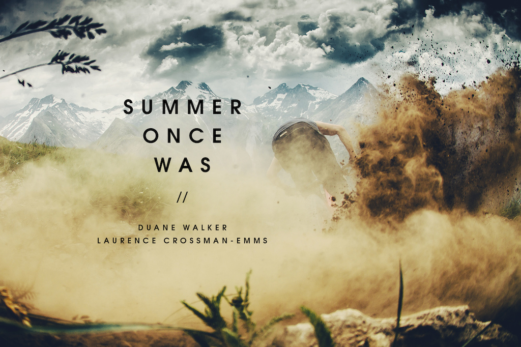 Summer Once Was // Duane Walker ~ Find the article on Pinkbike - Laurence CE - www.laurence-ce.com