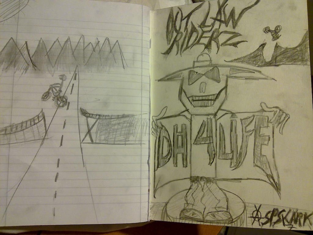 got bored in class :P
DH-4-LIFE
out law riderz