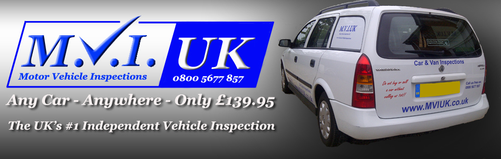 M.V.I.UK is the UK's #1 independent vehicle inspection. 

Anywhere, Any car for a set fee of only £139.95